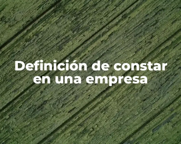 Definición de constar en una empresa