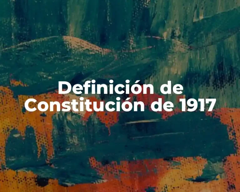 Definición de Constitución de 1917