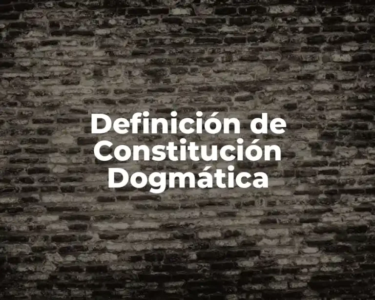 Definición de Constitución Dogmática