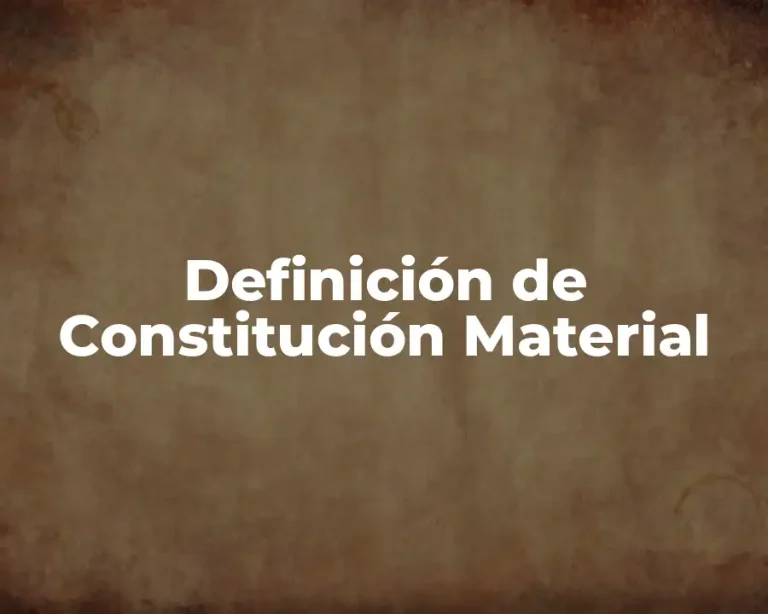 Definición de Constitución Material