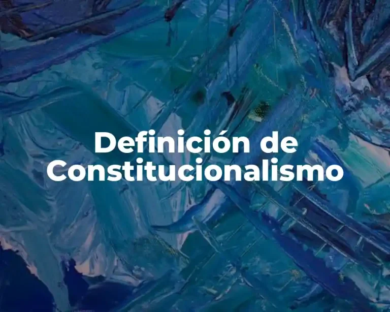 Definición de Constitucionalismo