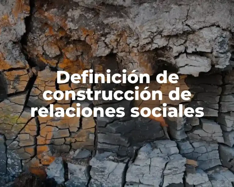 Definición de construcción de relaciones sociales