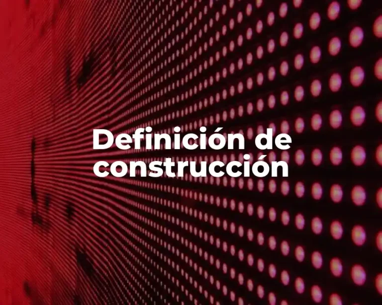 Definición de construcción