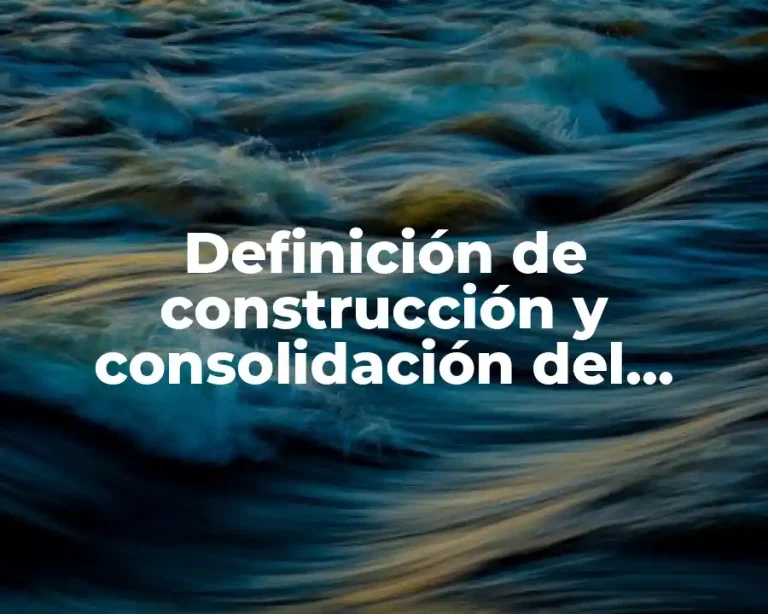 Definición de construcción y consolidación del estado