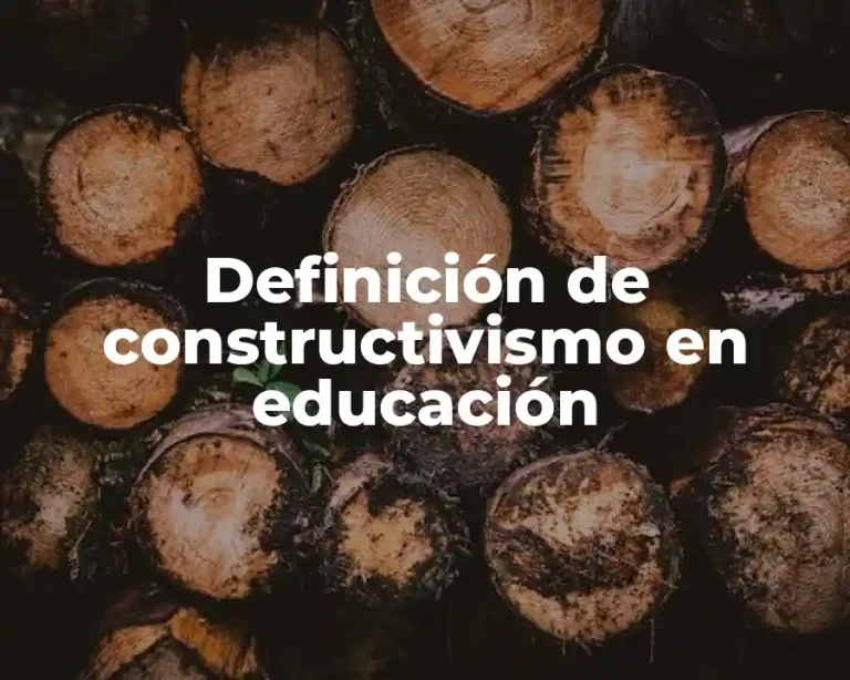 Definición de constructivismo en educación