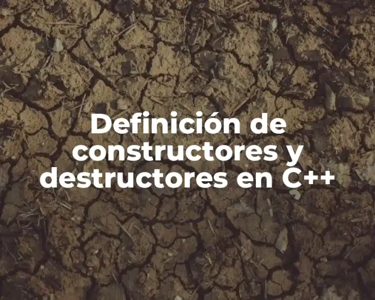 Definición de constructores y destructores en C++
