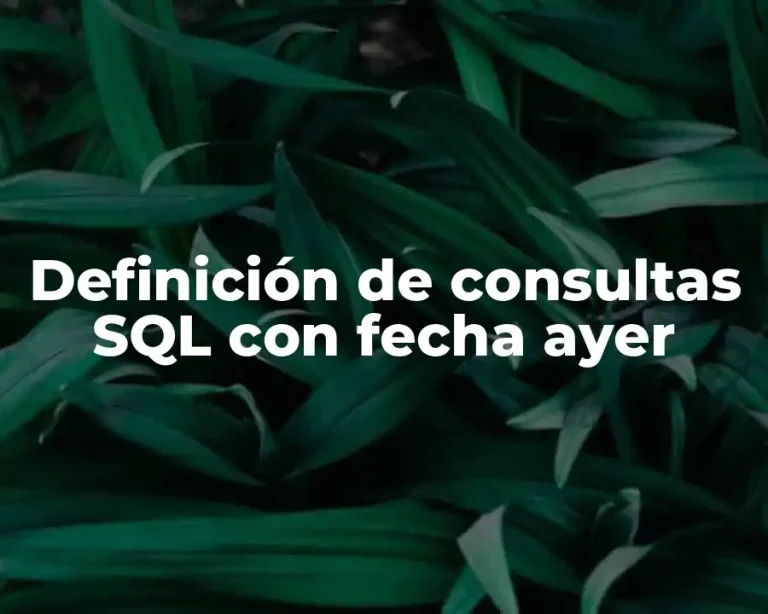 Definición de consultas SQL con fecha ayer