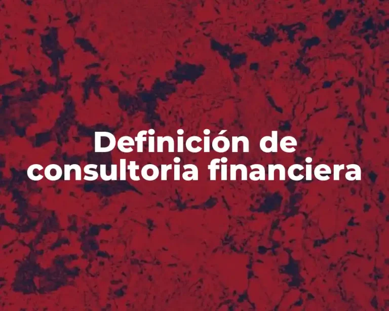 Definición de consultoria financiera