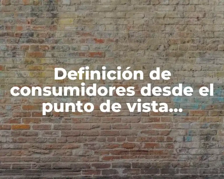 Definición de consumidores desde el punto de vista ecológico