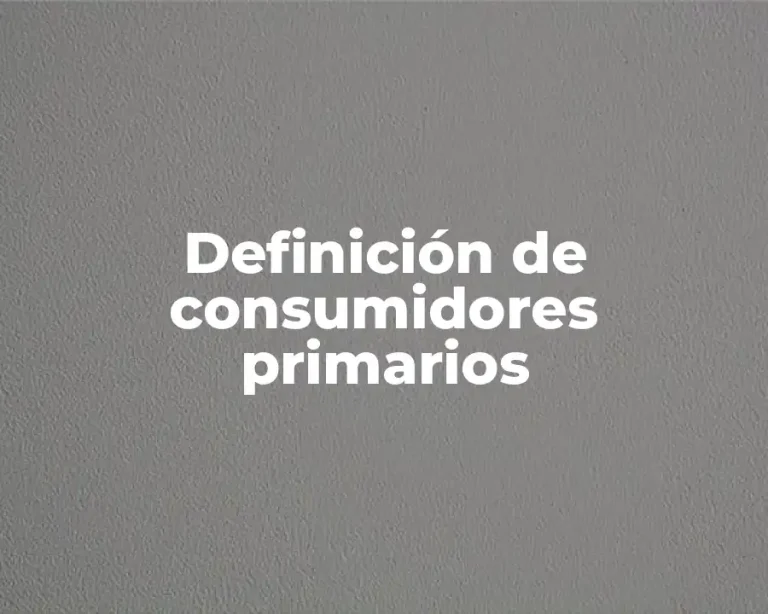Definición de consumidores primarios
