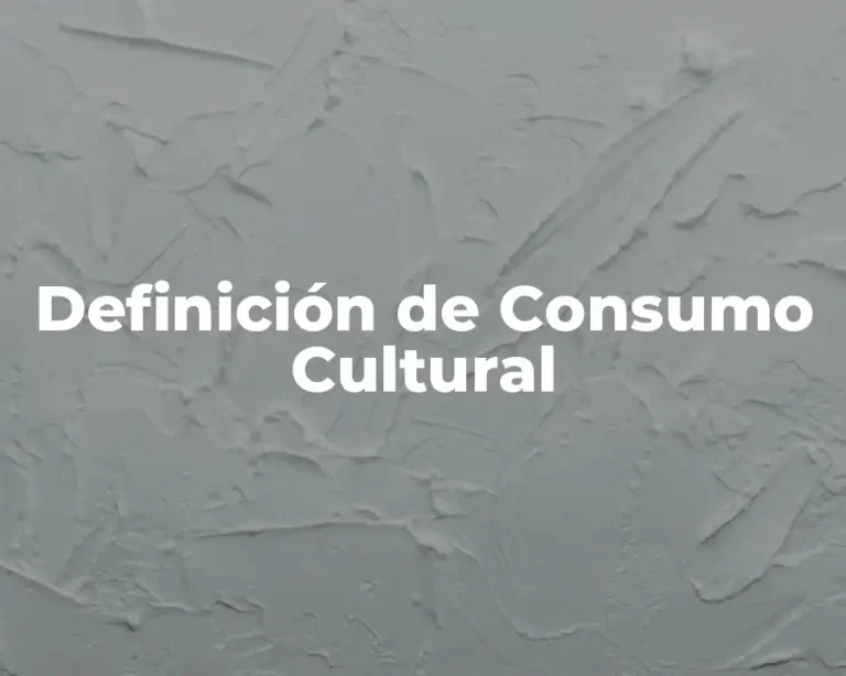 Definición de Consumo Cultural
