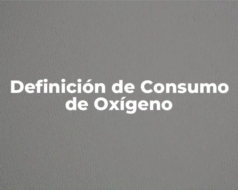 Definición de Consumo de Oxígeno