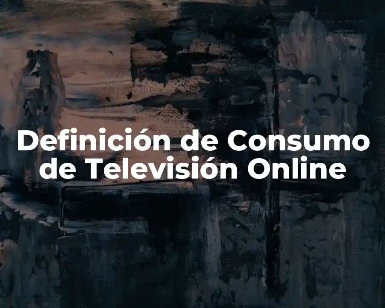 Definición de Consumo de Televisión Online