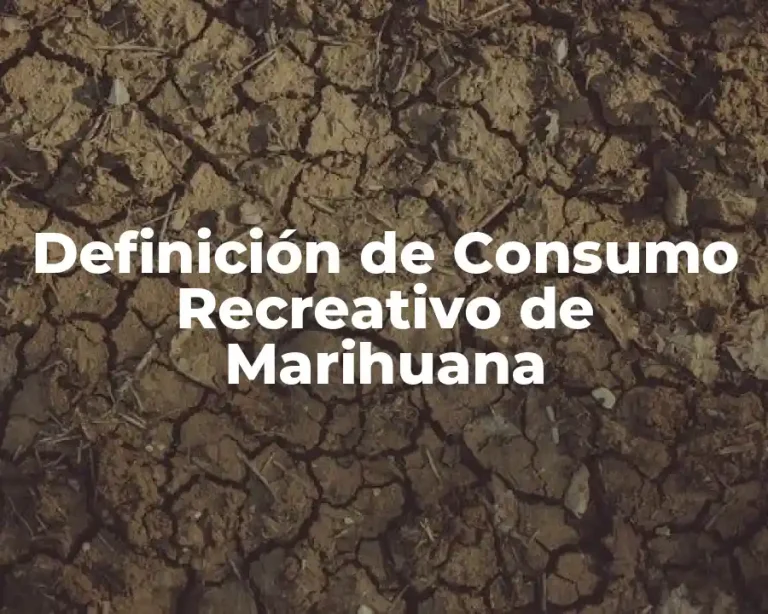 Definición de Consumo Recreativo de Marihuana
