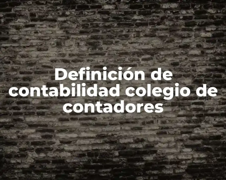 Definición de contabilidad colegio de contadores