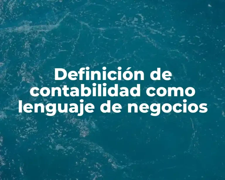 Definición de contabilidad como lenguaje de negocios