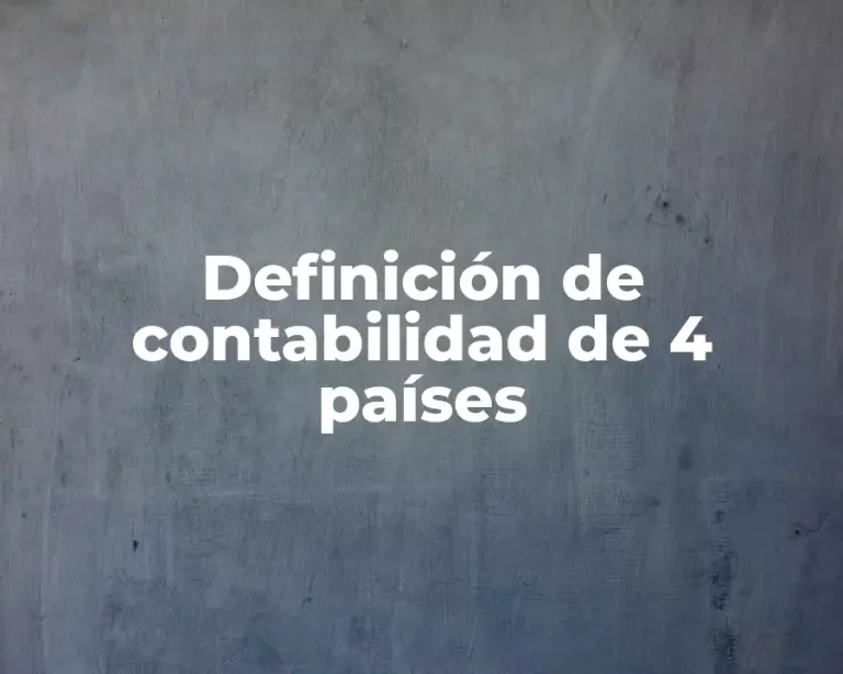 Definición de contabilidad de 4 países