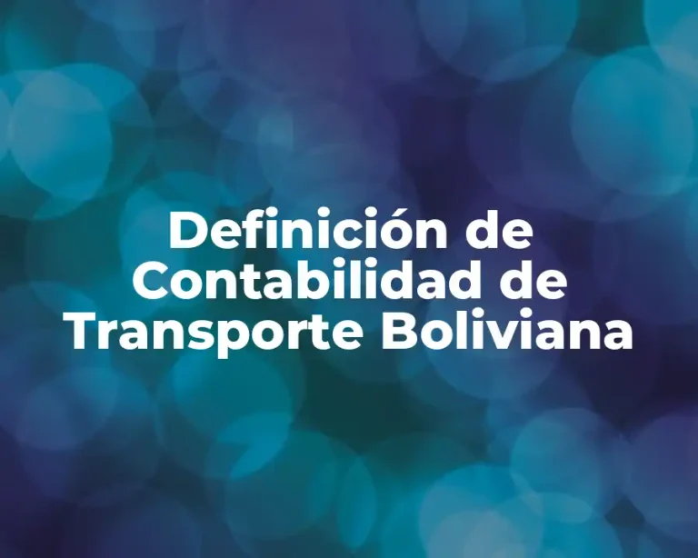 Definición de Contabilidad de Transporte Boliviana