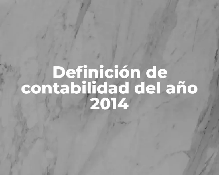 Definición de contabilidad del año 2014