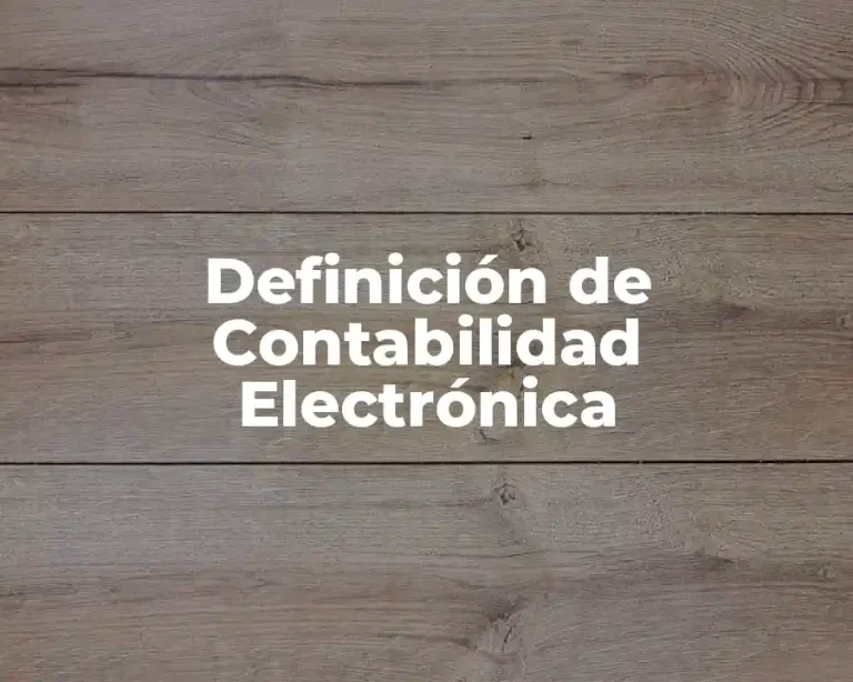 Definición de Contabilidad Electrónica