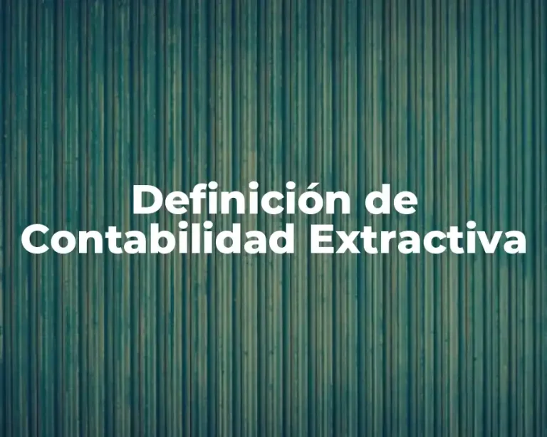 Definición de Contabilidad Extractiva