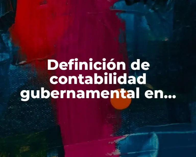 Definición de contabilidad gubernamental en México