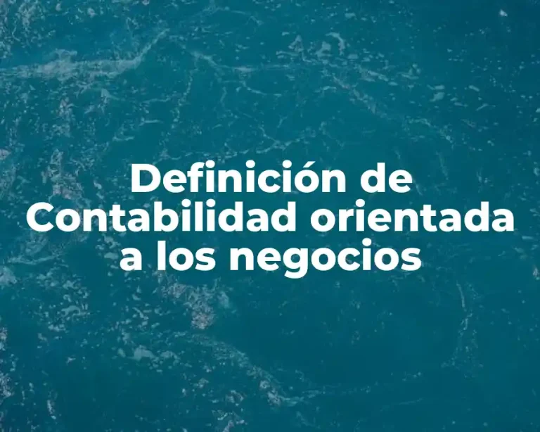 Definición de Contabilidad orientada a los negocios