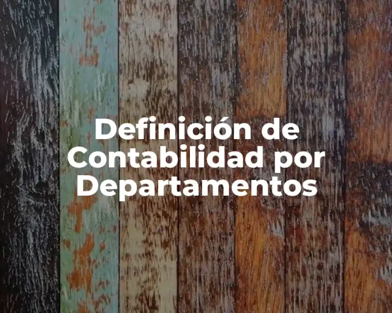 Definición de Contabilidad por Departamentos