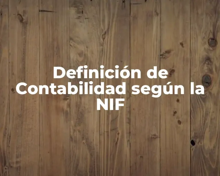 Definición de Contabilidad según la NIF