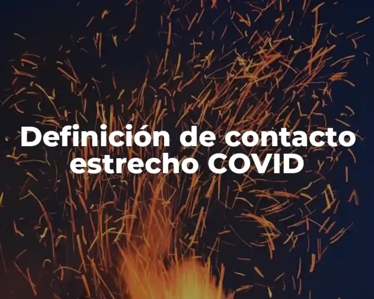 Definición de contacto estrecho COVID