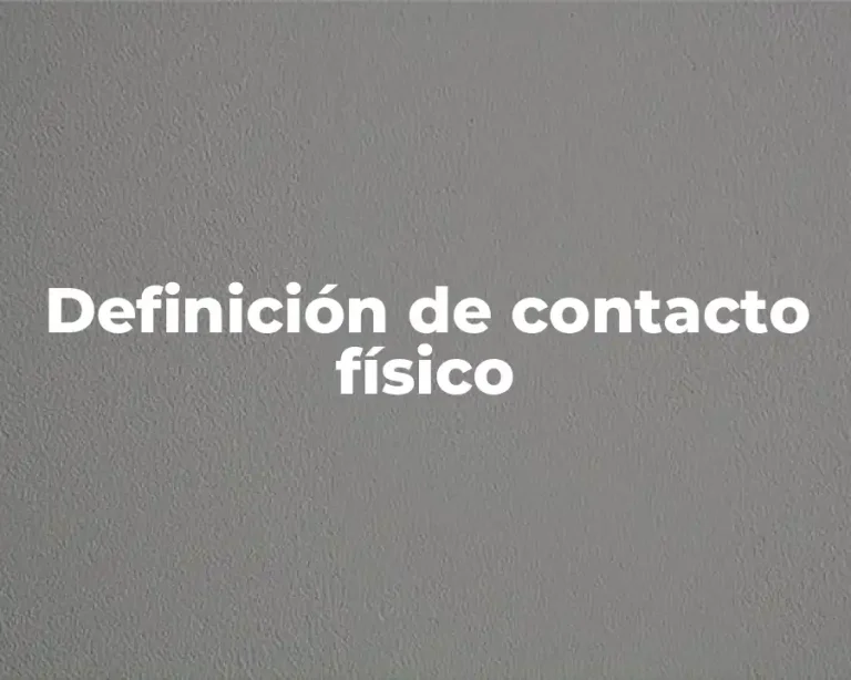 Definición de contacto físico