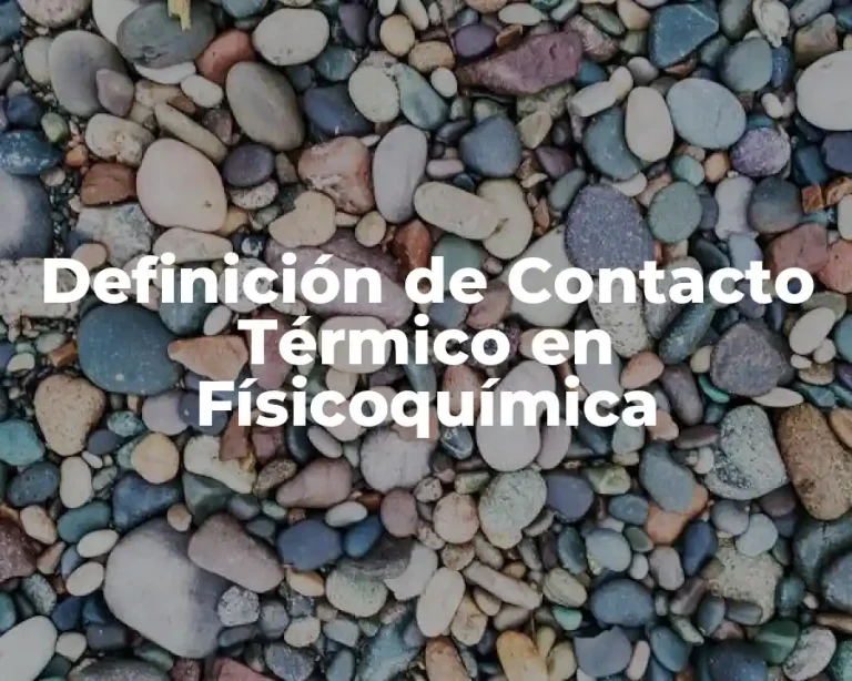 Definición de Contacto Térmico en Físicoquímica