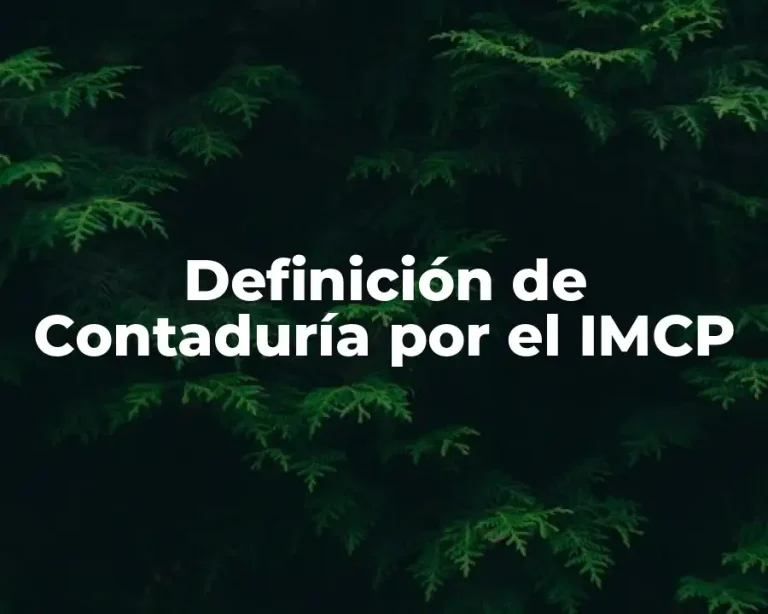 Definición de Contaduría por el IMCP