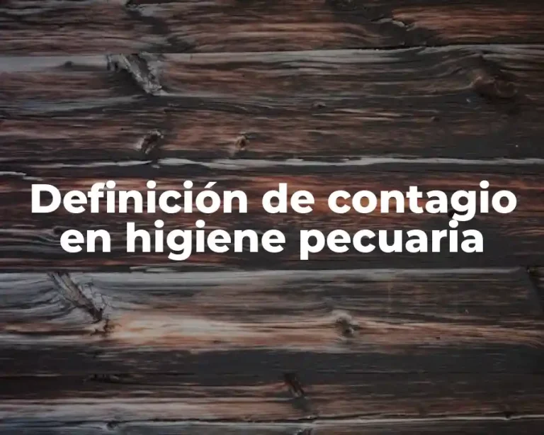 Definición de contagio en higiene pecuaria