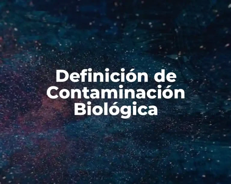 Definición de Contaminación Biológica