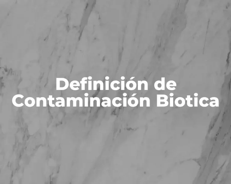 Definición de Contaminación Biotica