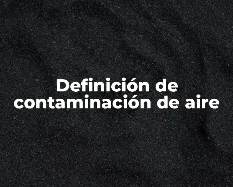 Definición de contaminación de aire