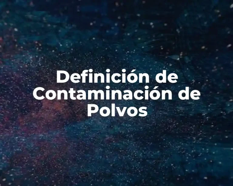 Definición de Contaminación de Polvos