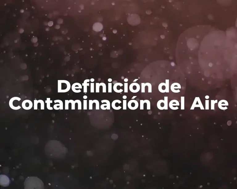 Definición de Contaminación del Aire
