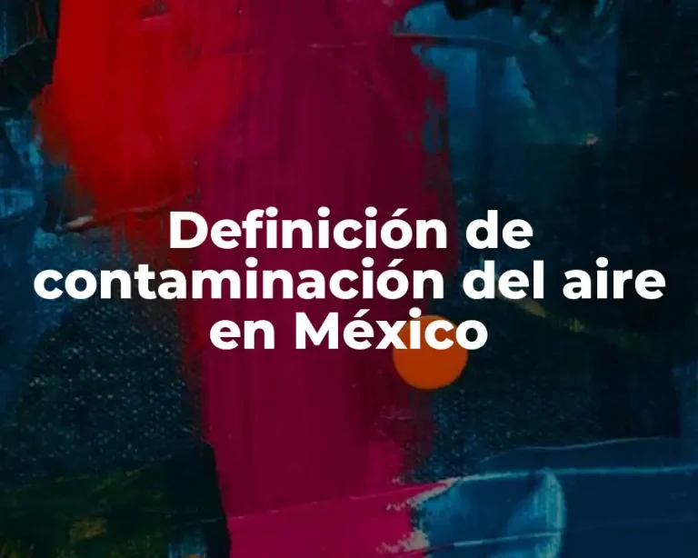 Definición de contaminación del aire en México