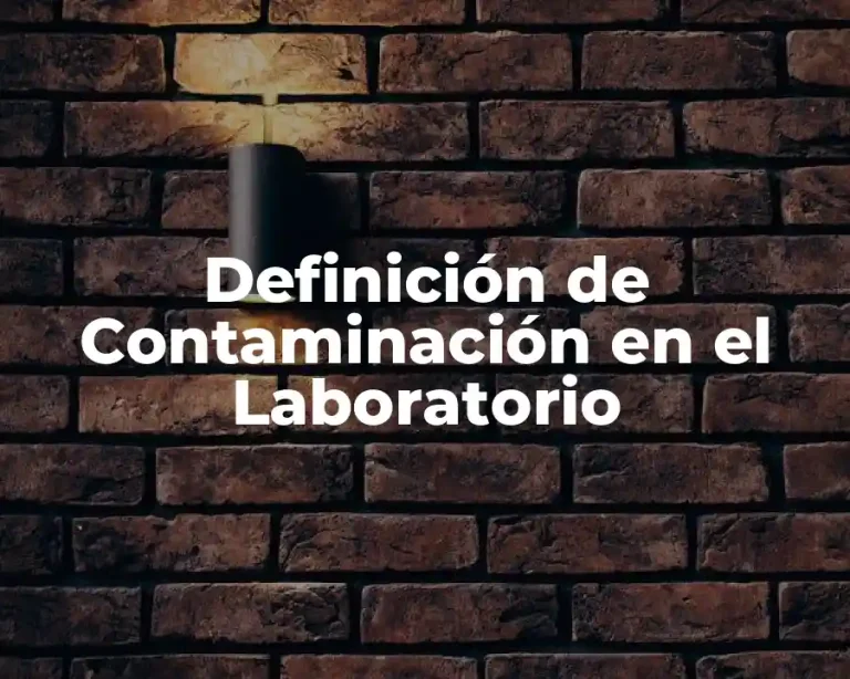 Definición de Contaminación en el Laboratorio