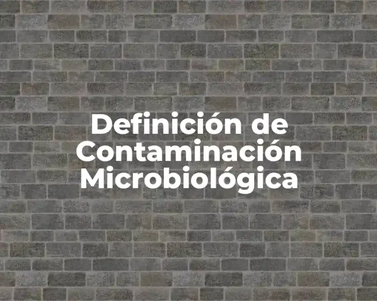 Definición de Contaminación Microbiológica