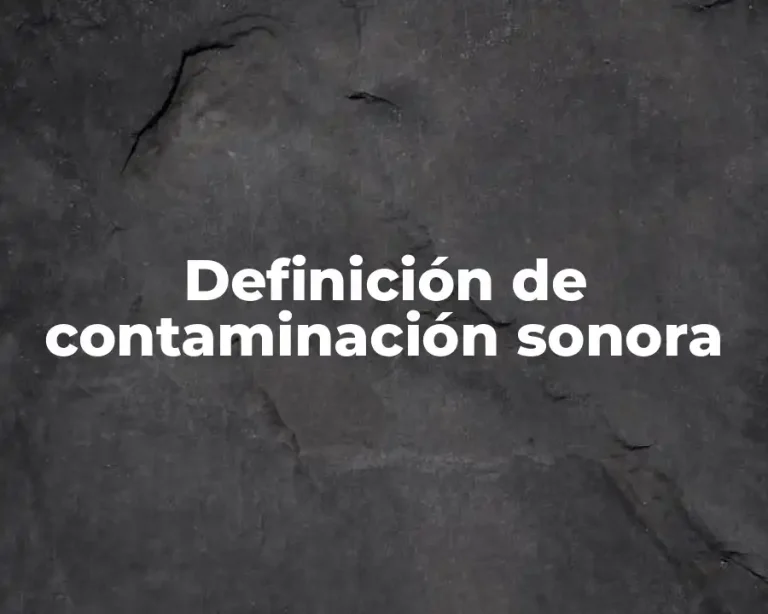 Definición de contaminación sonora