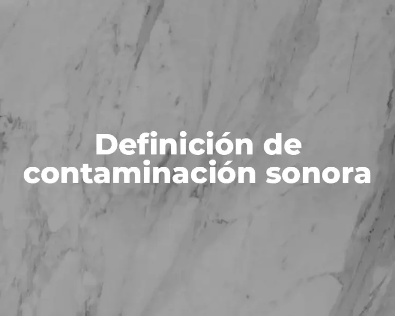 Definición de contaminación sonora