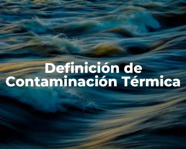 Definición de Contaminación Térmica