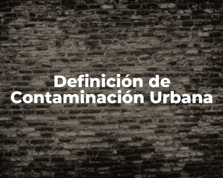 Definición de Contaminación Urbana