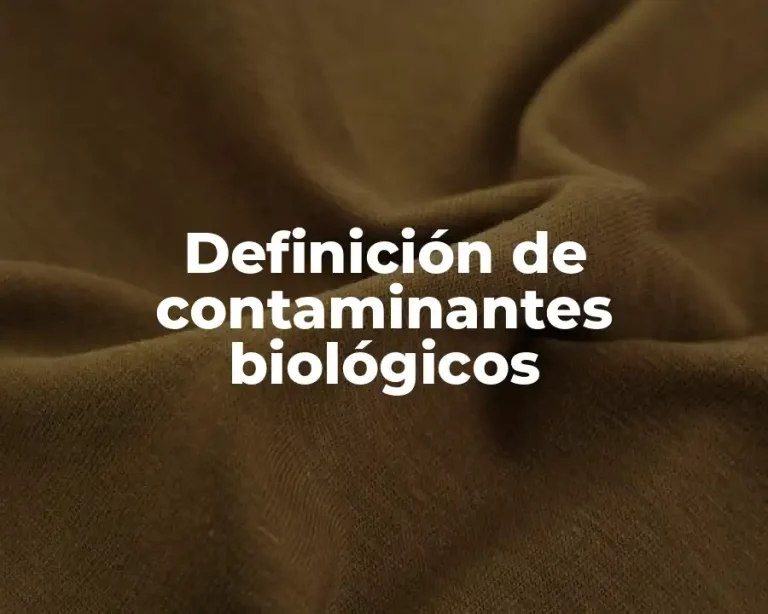 Definición de contaminantes biológicos