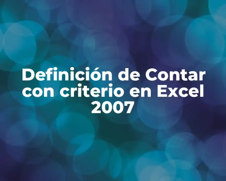 Definición de Contar con criterio en Excel 2007