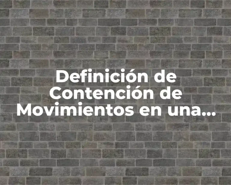 Definición de Contención de Movimientos en una Detención