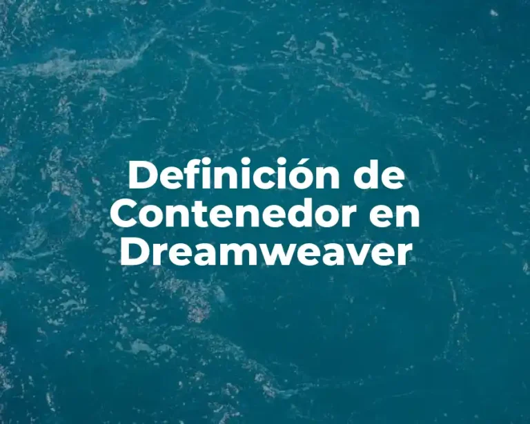 Definición de Contenedor en Dreamweaver